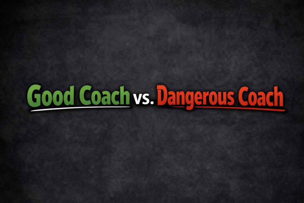 Good Coach vs Dangerous Coach